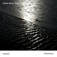 Erkki-Sven Tuur – Oxymoron