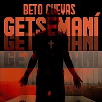 Beto Cuevas – Getsemaní