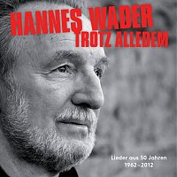 Hannes Wader – Trotz alledem – Lieder aus 50 Jahren
