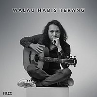 Felix Irwan – Walau Habis Terang