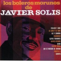 Javier Solis – Los Boleros Morunos Solis