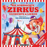 Kinder Schweizerdeutsch – Die schonschte Zirkus Gschichte und Lieder