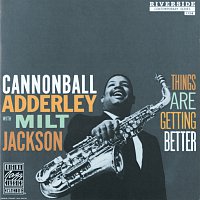 Cannonball Adderley, Milt Jackson – Things Are Getting Better