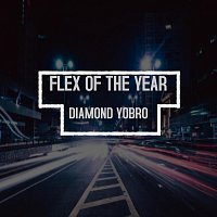 Diamond Yobro – Flex of the Year