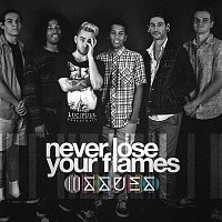 Issues – Never Lose Your Flames