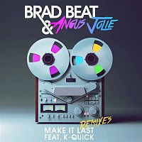 Brad Beat & Angus Jolie – Make It Last (feat. KQuick) [Remixes] (Remixes)