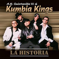 A.B. Quintanilla III, Kumbia Kings – La Historia