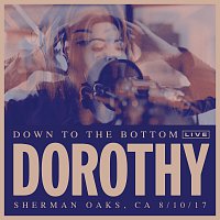 Dorothy – Down To The Bottom [Live]