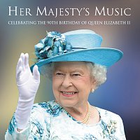 Různí interpreti – Her Majesty’s Music: Celebrating The 90th Birthday Of Queen Elizabeth II