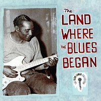 Různí interpreti – The Land Where The Blues Began - The Alan Lomax Collection