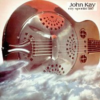 John Kay – My Sportin’ Life