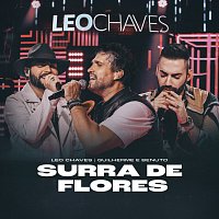 Leo Chaves, Guilherme & Benuto – Surra De Flores [Ao Vivo]