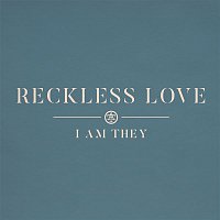 I Am They – Reckless Love