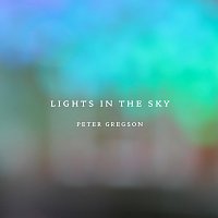 Peter Gregson – Lights in the Sky