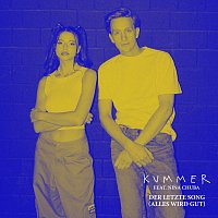 KUMMER, Nina Chuba – DER LETZTE SONG (ALLES WIRD GUT)
