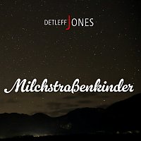 Detleff Jones – Milchstraszenkinder