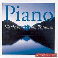 Best Of Classics: Piano - Klassische Musik zum Traumen