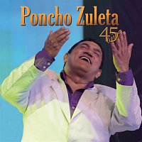 Poncho Zuleta – Poncho Zuleta 45 Anos