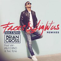 Brian Cross, Vein, IAM CHINO & Two Tone – Faces & Lighters (Remixes)