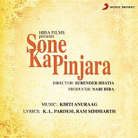 Kirti Anuraag – Sone Ka Pinjara (Original Motion Picture Soundtrack)