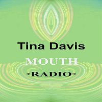 Tina Davis – Mouth Radio (Radio)