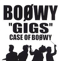"Gigs" Case Of Boowy [Live]