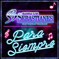 Banda Los Sebastianes De Saúl Plata – Para Siempre