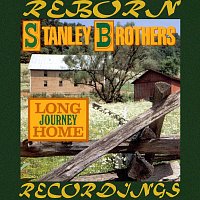 The Stanley Brothers – Long Journey Home (HD Remastered)
