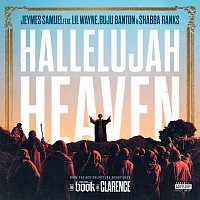 Jeymes Samuel, Lil Wayne, Buju Banton, Shabba Ranks – Hallelujah Heaven [From The Motion Picture Soundtrack “The Book Of Clarence”]