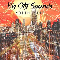 Edith Piaf – Big City Sounds