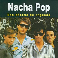 Nacha Pop – Una Décima de Segundo