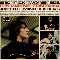 Wayne Fontana & The Mindbenders – Eric, Rick, Wayne And Bob