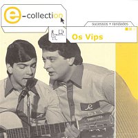 Os Vips – E-Collection