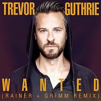Trevor Guthrie – Wanted (Rainer + Grimm Remix)