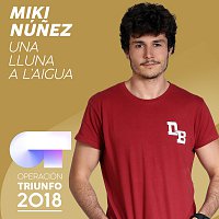 Miki Núnez – Una Lluna A L'Aigua [Operación Triunfo 2018]