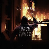 Until I Wake – Octane