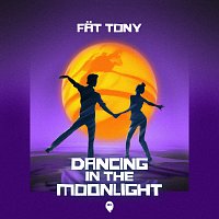 FAT TONY – Dancing In The Moonlight