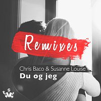 Chris Baco, Susanne Louise – Du og jeg [Remixes]
