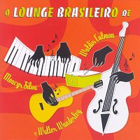 Waldir Calmon, Moacyr Silva, Walter Wanderley – O Lounge Brasileiro De Waldir Calmon, Moacyr Silva E Walter Wanderley