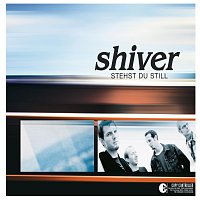 Shiver – Stehst Du Still