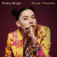 Bishop Briggs – Dream [Acoustic]