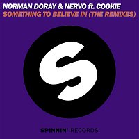 Norman Doray & NERVO – Something To Believe In (feat. Cookie) [The Remixes]