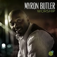 Myron Butler – Worship [Deluxe]