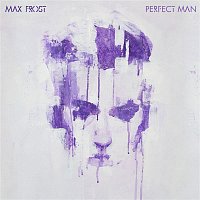 Max Frost – Perfect Man