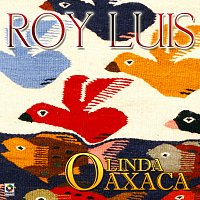 Roy Luis – Linda Oaxaca