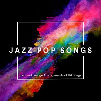 Různí interpreti – Jazz Pop Songs: Jazz and Lounge Arrangements of Hit Songs