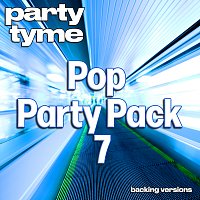 Party Tyme – Pop Party Pack 7 - Party Tyme [Backing Versions]