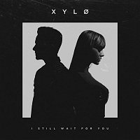 XYLO – I Still Wait For You