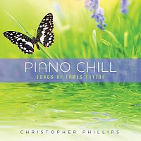 Christopher Phillips – Piano Chill: Songs Of James Taylor