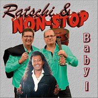 Ratschi, Non-STOP – Baby I